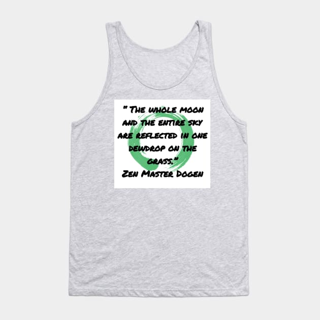 Buddhist Enso Zen Master Dogen Quote Tank Top by TheMonkeyKingArts